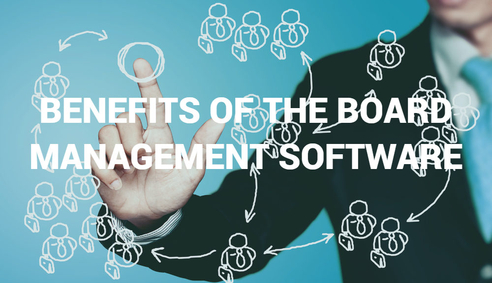 Benefits of the Board Management Software